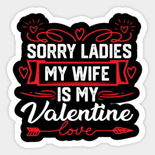 Exclusive Wife Valentine's Gift Idea - Sorry Ladies, My Wife Holds My Heart. Perfect Gift for Spouse Admirers - Irresistibly Funny saying Sticker